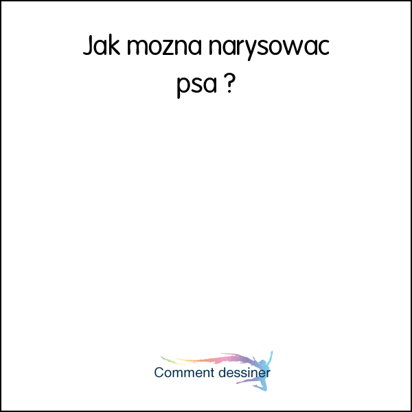 Jak można narysować psa